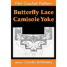 Butterfly Lace Camisole Yoke Filet Crochet Pattern: Complete Instructions and Chart