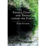 Angels, Giants, and Things under the Earth: Dark Studies