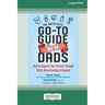 The Birth Guy's Go-To Guide for New Dads: How to Support Your Partner Through Birth, Breastfeeding, and Beyond (16pt Large Print Edition)