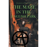 The Maze In the English Park: A Historical Crime Novella