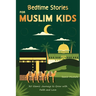 Bedtime Stories for Muslim Kids: 30 Islamic Journeys to Grow with Faith and Love Gift for Girls and Boys (Islamic Books for kids) With Quiz