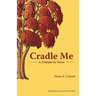 Cradle Me: A Tribute to Trees