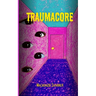 Traumacore
