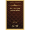 The Gateway Of Understanding