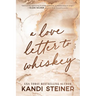 A Love Letter to Whiskey