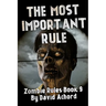 The Most Important Rule: Zombie Rules Book 9