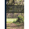 Vine Clad City, a Souvenir of Boonville, Mo. ..