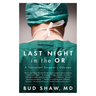 Last Night in the OR: A Transplant Surgeon's Odyssey