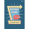 Vintage Signs of Utah: Volume One