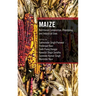 Maize: Nutritional Composition, Processing, and Industrial Uses