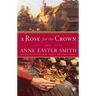 A Rose for the Crown