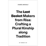 The Last Basket Makers from Risa: Crafting a Plural Kinship Along Tradition