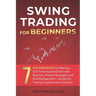 Swing Trading for Beginners: 7 Golden Rules for Making a Full-Time Income Online with Routines, Proven Strategies and Risk Management + Guides for
