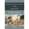 Reconstruction and Empire: The Legacies of Abolition and Union Victory for an Imperial Age