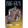 Big Guy: A School Horse Story