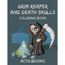 Grim Reaper and Death Skulls Coloring Book