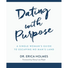 Dating with Purpose: A Single Woman's Guide to Escaping No Man's Land