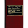 A Descriptive Bibliography of Lady Chatterley's Lover: With Essays Toward a Publishing History of the Novel
