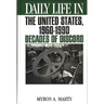 Daily Life in the United States, 1960-1990: Decades of Discord