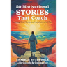 50 Motivational Stories that Coach