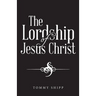 The Lordship of Jesus Christ