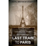 Last Train to Paris: a group novel