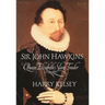 Sir John Hawkins: Queen Elizabeth's Slave Trader