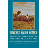 Covered Wagon Women, Volume 10: Diaries and Letters from the Western Trails, 1875-1883