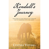 Kendall's Journey: The Story of One Woman's Pilgrimage out of Darkness into the Light.