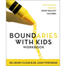 Boundaries with Kids Workbook: How Healthy Choices Grow Healthy Children
