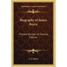 Biography of James Boyce: Pioneer Builder of Muncie, Indiana