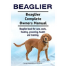 Beaglier. Beaglier Complete Owners Manual. Beaglier book for care, costs, feeding, grooming, health and training.