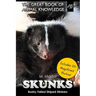 Skunks: Bushy-Tailed Striped Stinkers