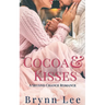 Cocoa & Kisses: A Second Chance Romance