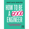 How to be a good engineer