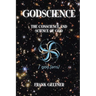 Godscience: The Conscience and Science of God