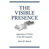 The Visible Presence: Appearances of Christ in the Old Testament