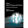Music, Music Therapy and Trauma: International Perspectives
