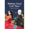 Already Dead Live Now