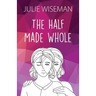 The Half Made Whole