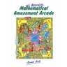The Amazing Mathematical Amusement Arcade