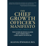 The Chief Growth Officer's Manifesto: Why Every Business Leader Must Think Like a Chief Growth Officer
