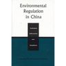 Environmental Regulation in China: Institutions, Enforcement, and Compliance