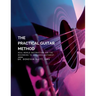 The Practical Guitar Method: Real World Instruction for the Aspiring Professional Guitarist