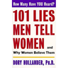 101 Lies Men Tell Women -- And Why Women Believe Them