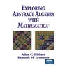 Exploring Abstract Algebra with Mathematica(r)