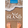 I Am Not an Island: Discovering My True Foundation