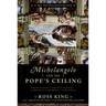 Michelangelo and the Pope's Ceiling
