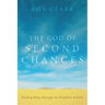 The God of Second Chances: Finding Hope Through the Prophets of Exile