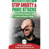 Stop Anxiety & Panic Attacks: The Ultimate Beginner's Guide to End and Overcome Depression, Social Anxiety and Negative Thinking Discover the New Dr